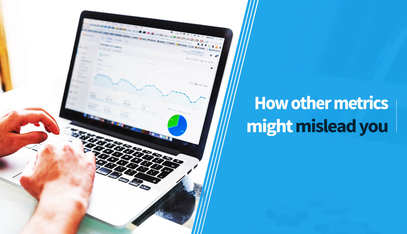 How other metrics might mislead you